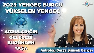 Yengeç Burcu  Yükselen Yengeç  Yıllık Burç Yorumları 2023 [upl. by Latisha]