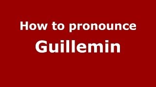 How to pronounce Guillemin French  PronounceNamescom [upl. by Monah]