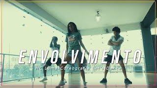 ENVOLVIMENTO  MC Loma  Coreografia  Lets Dance [upl. by Anual]