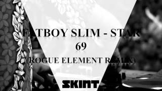 Fatboy Slim  Star 69 Rogue Element Remix [upl. by Eidolem]