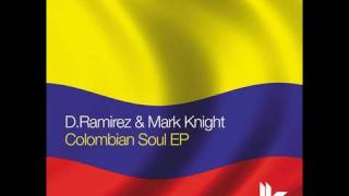 DRamirez amp Mark Knight  Colombian Soul  Original [upl. by Lahcim]