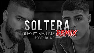 Lunay  Soltera Remix Ft Maluma Prod by NB [upl. by Adev]