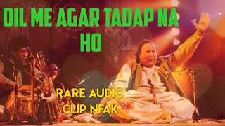 Dil me agar tadap na ho Nusrat Sahab  Rare Qawwali [upl. by Enirtak]