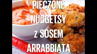 Pieczone nuggetsy z kurczaka z sosem arrabbiata [upl. by Annorah]