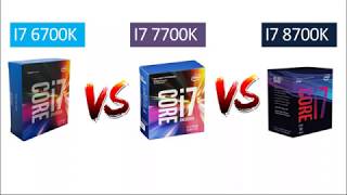 i7 6700k vs i7 7700k vs i7 8700k  Comparison [upl. by Boleyn111]