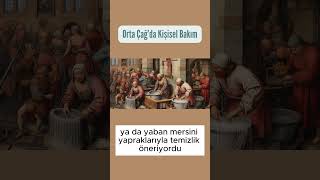 Orta Çağda Kişisel Temizlik Nasıl Yapılırdı tarih [upl. by Annas]