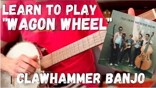 Clawhammer Banjo How to play quotWagon Wheelquot [upl. by Rea]