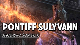 DARK SOULS 3 LoreHistória  A ascensão de Pontiff Sulyvahn [upl. by Kiehl137]