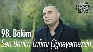 Sen benim lafımı çiğneyemezsin  Eşkıya Dünyaya Hükümdar Olmaz 98 Bölüm [upl. by Aggie]