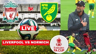 Liverpool vs Norwich City Live Stream FA Cup Football Match Today Score Commentary Highlights FC Viv [upl. by Haag147]