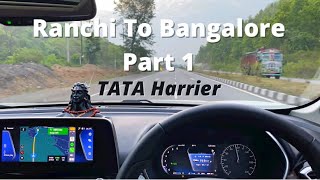 Ranchi to Bangalore Road Trip in Tata Harrier 2022  Part 1  Ranchi to Kharagpur  Tata Harrier [upl. by Thecla]