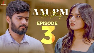 AM Pm Love Story  Epi 3  Pavan Singuluri  Rishitha Reddy  Ramesh Babu  A Pavan Musical [upl. by Suilenrac259]