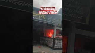 MELEDAK ‼️KEBAKARAN WARUNG STEAK ‼️🔥 shorts kebakaran fire [upl. by Ariada]