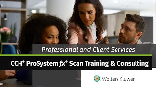 Wolters Kluwer  Professional and Client Services CCH® ProSystem fx® Scan Training amp Consulting [upl. by Uphemia]