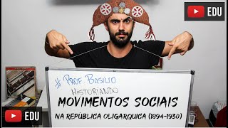 Movimentos Sociais na República Oligárquica História do Brasil [upl. by Wester]