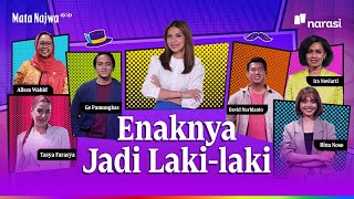 Enaknya Jadi Lakilaki  Mata Najwa [upl. by Thomas]