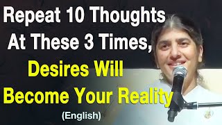 At these 3 Times Repeat 10 Thoughts Desires Become Reality Part 5 English BK Shivani Malaysia [upl. by Donegan]