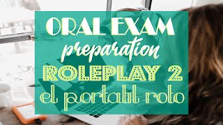 Role Play 2 El Portátil Roto  Spanish Leaving Cert Exam Preparation [upl. by Zwiebel565]