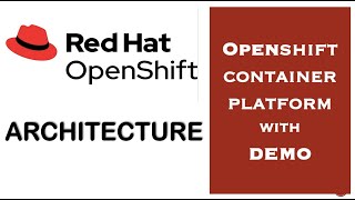 Openshift Container Platform OCP architecture with DEMO  Openshift Architecture [upl. by Ytirev]