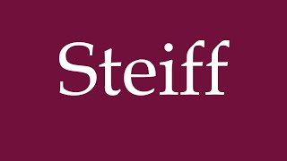 How to Pronounce Steiff Correctly in German [upl. by Neelrad506]