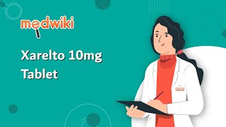 Xarelto 10mg Tablet  Uses Work and How to take [upl. by Nancie]