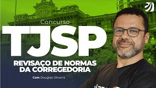 CONCURSO TJSP REVISAÇO DE NORMAS DA CORREGEDORIA Douglas Oliveira [upl. by Eelyma244]