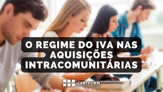 10 – O regime do IVA nas aquisições intracomunitárias  Preparação exame OCC 2023 [upl. by Lienahs104]