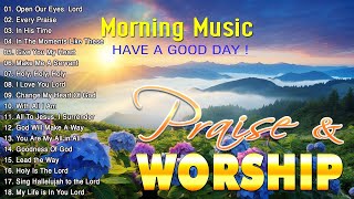 Nonstop Morning Worship Songs With Lyrics For Prayer ✝️ Playlist Praise amp Worship Songs 2024 [upl. by Eiramassenav]