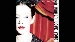 Annie Lennox  No More I Love Yous Extended Version [upl. by Mines295]