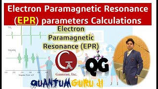 EPR Parameters Calculations using Gaussian Electron Paramagnetic Resonance [upl. by Drofiar696]