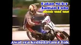 Nostalgia Balap Motor Jaman Dulu Era Awal 90an Kejayaan Motor 2 Tak [upl. by Aremihc]