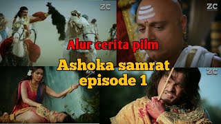 ALUR CERITA FILM  ASHOKA SAMRAT EPISODE 1  SERIAL INDIA ASHOKA [upl. by Horvitz]