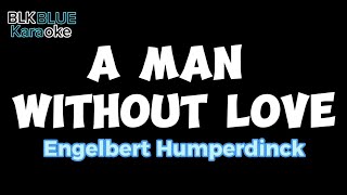 A Man Without Love  Engelbert Humperdinck karaoke version [upl. by Jeconiah]