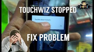 MENGATASI TOUCHWIZ DEPAN TERHENTI STOPPED SEMUA SAMSUNG  TOUCHWIZ ERROR [upl. by Asaret581]