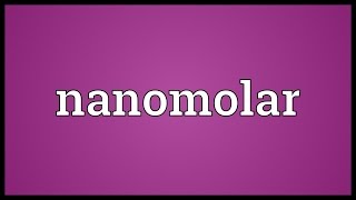 Nanomolar Meaning [upl. by Orlanta443]