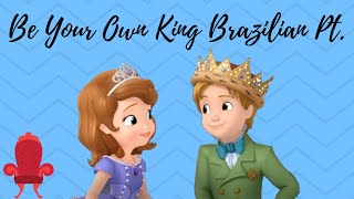 Sofia the First  Be Your Own King Brazilian Pt [upl. by Spear]