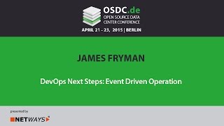 OSDC 2015 James Fryman  DevOps Next Steps  Event Driven Operation [upl. by Kataway410]