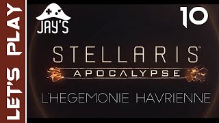 FR Stellaris Apocalypse  LHégémonie Havrienne  Épisode 10 [upl. by Cynthy]