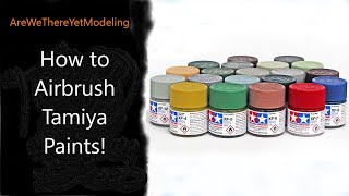 How to airbrush Tamiya paints [upl. by Assirram]