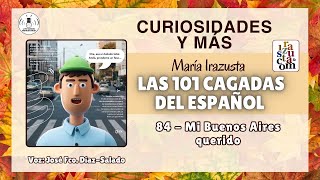 MI BUENOS AIRES QUERIDO  Las 101 cagadas del español de María Irazusta [upl. by Alomeda]