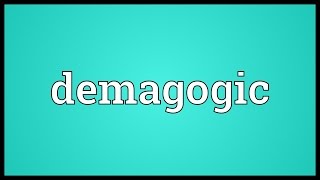 Demagogic Meaning [upl. by Anitsuga]