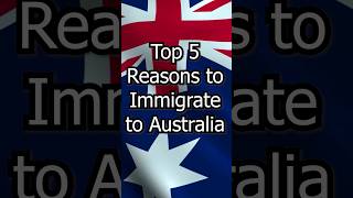 Top 5 reasons for Australia immigration to consider Australia immigration [upl. by Anilahs]