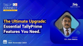 The Ultimate Upgrade Essential TallyPrime Features You Need  CA Jiten Mehta  Tally CA Connect [upl. by Ataga806]