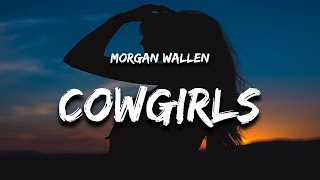 Morgan Wallen  Cowgirls Lyrics feat ERNEST [upl. by Madda632]