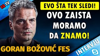 Goran Božović FES NAŽALOST BIO SAM U PRAVU  EVO ŠTA TEK SLEDI [upl. by Jairia990]