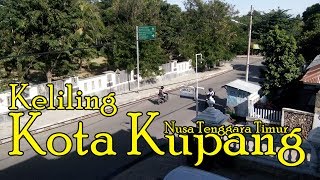 Keliling Kota Kupang Ibu Kota Propinsi Nusa Tenggara Timur NTT [upl. by Enamrej]