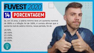 FUVEST 2020  Q14  Se em 15 anos o salário mínimo teve um aumento nominal de 300  PORCENTAGEM [upl. by Anyt]