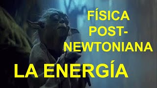 3 CONCEPTO DE ENERGÍA CURSO DE FÍSICA POSTNEWTONIANA física physics ciencia mechanics [upl. by Uv]