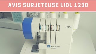 Mon avis sur la Surjeteuse lidl 1230 by Pfaff [upl. by Weywadt848]