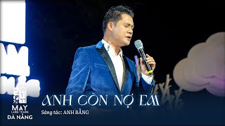 Anh Còn Nợ Em  Quang Dũng live at maylangthang [upl. by Kesley]